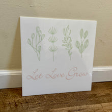 Load image into Gallery viewer, REES100-CO Pastel “Let Love Grow” White Sign