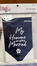 Load image into Gallery viewer, DIEH300-L “My humans are getting married” Dog Bandana