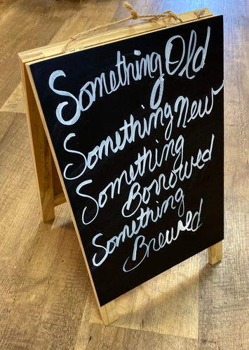 CASS100-X “Something Old/New/Borrowed/BREWED” Chalkboard Sign