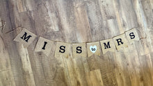 Load image into Gallery viewer, CUNN100-G Burlap “Miss to Mrs” Banner