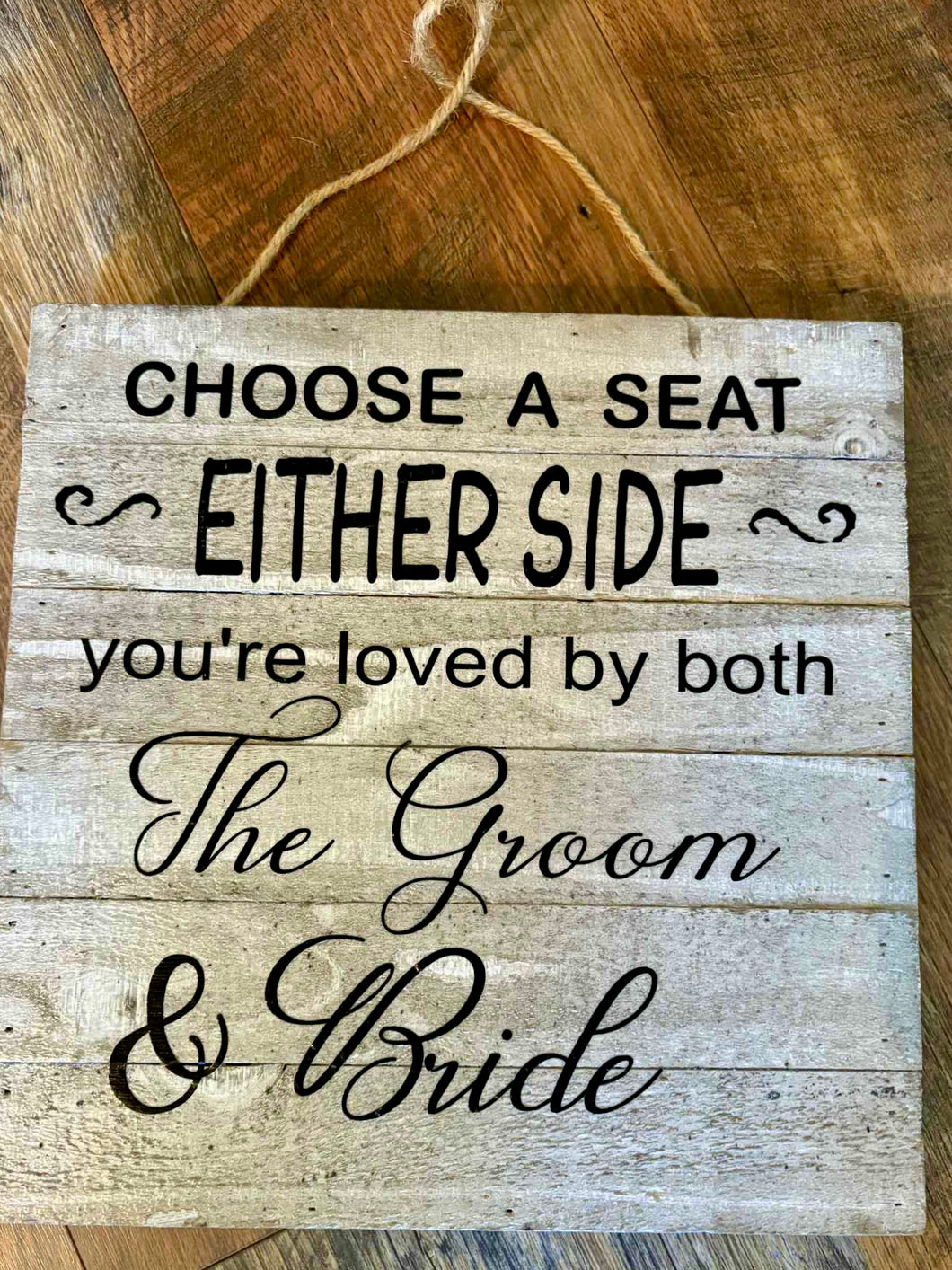 MCCU100-G “Choose a seat, Either side…” Whitewash Sign