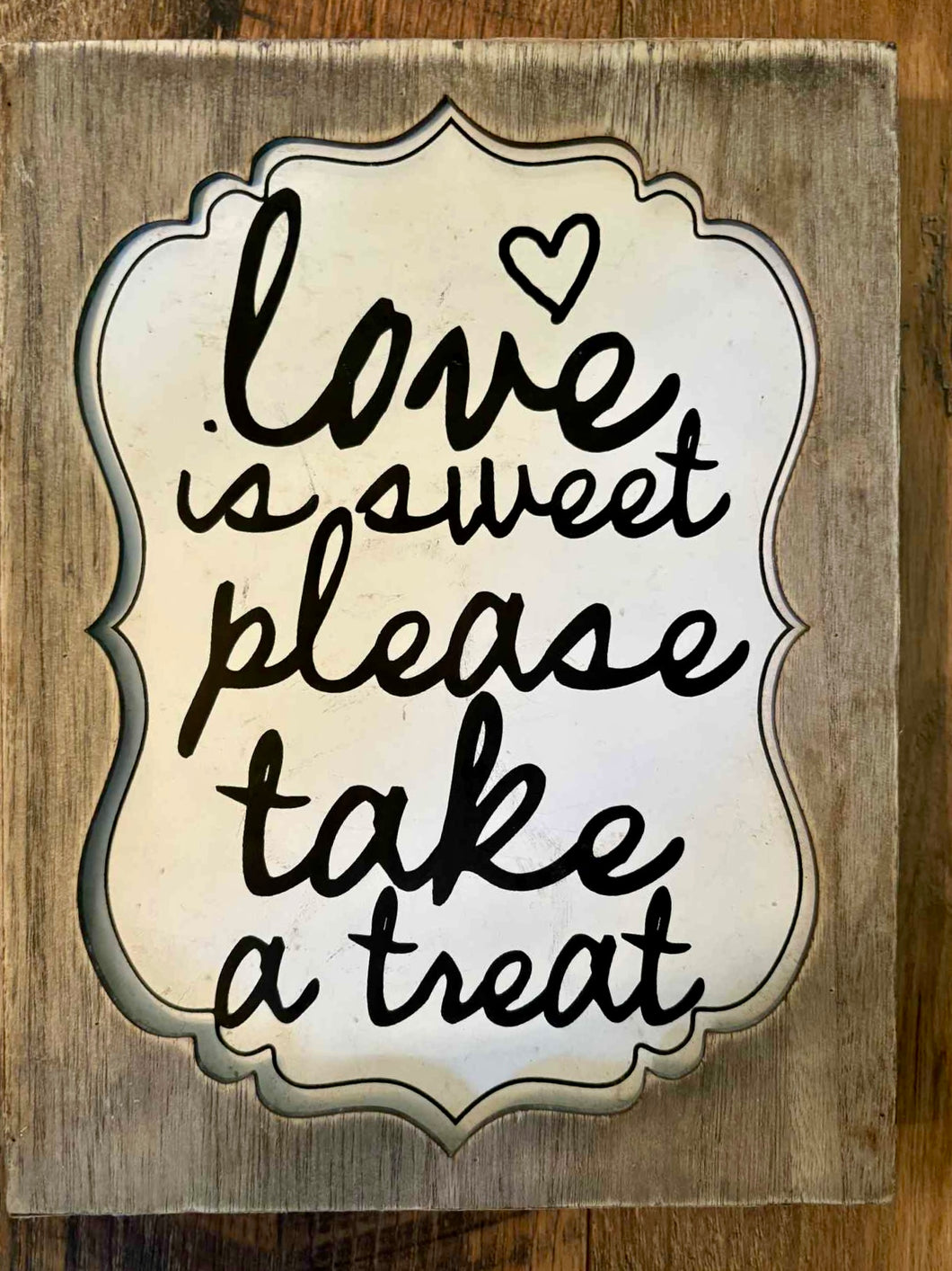 MCCU100-K “love is sweet, please take a treat” Wood Sign