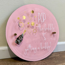 Load image into Gallery viewer, REES100-CN “Pop the bubbly” Pink, Circular Sign