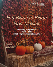 Load image into Gallery viewer, 8/8/26 Bride to Bride Flea Market
