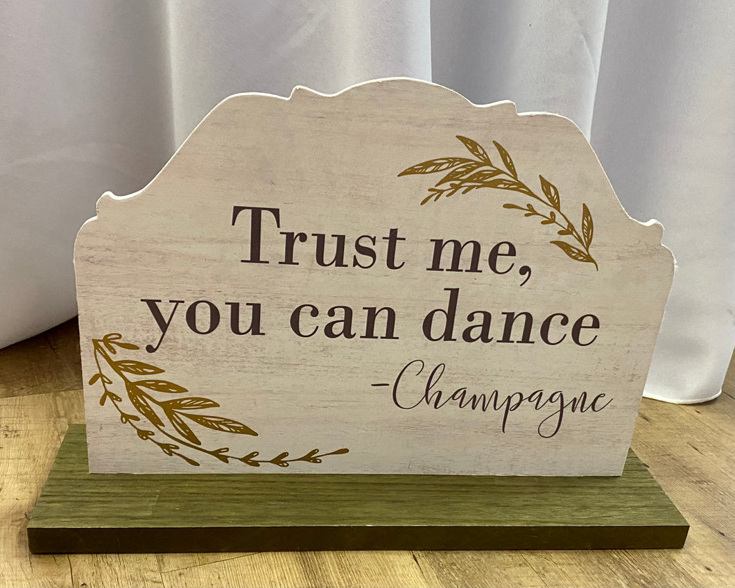 MEYE100-P “Trust me you can dance -Champagne” Sign